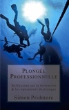  Simon Pridmore - Plongée Professionnelle - Réflexions sur la formation &amp; les opérateurs de plongée - La Série Plongée, #4.