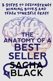  Sacha Black - The Anatomy of a Best Seller: 3 Steps to Deconstruct Winning Books and Teach Yourself Craft - Better Writer Series.