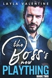  Layla Valentine - The Boss's New Plaything (Book Two) - The Boss's New Plaything, #2.