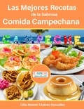  gustavo espinosa juarez et  Lilia Noemí Chávez González - Las Mejores Recetas de la Sabrosa Cocina Campechana Campeche  ¡Quiero estar ahí!.