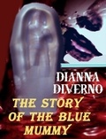  Dianna Diverno - The Story Of Blue Mummy.