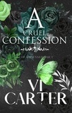  Vi Carter - A Cruel Confession - The Obsessed Duet, #1.