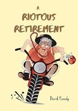  David Fernsby - A Riotous Retirement.