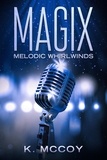  K. McCoy - MAGIX: Melodic Whirlwinds - MAGIX, #2.