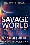 Jennifer Slusher et  Linda Thackeray - Savage World - Babel Series, #1.