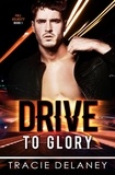  Tracie Delaney - Drive To Glory - THE FULL VELOCITY SERIES, #1.