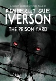  Kimberly Sue Iverson - The Prison Yard.