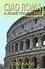 Tom Kane - Ciao Roma: A Rome Travelogue.