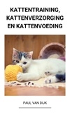 Paul Van Dijk - Kattentraining, Kattenverzorging en Kattenvoeding.