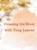  Yang Liu - Crossing the River with Tung Leaves.