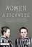  Jim Colajuta - Women Of Auschwitz  Memories of Surviving Jewish Women Inside the Auschwitz Concentration Camp Struggling with Racism and Sexism.
