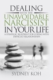  Sydney Koh - Dealing with the Unavoidable Narcissist in Your Life: A Strategic Blueprint for Coping with Difficult Relationships.