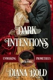  Diana Bold - Dark Intentions - Unmasking Prometheus, #4.