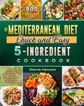  Sherrie Hancock - The Mediterranean Diet Quick and Easy 5-Ingredient Cookbook.