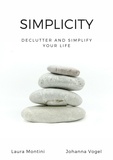  Laura Montini et  Johanna Vogel - Simplicity: Declutter and Simplify Your Life.