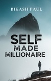  Bikash Paul - Self Made Millionaire.
