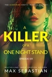  Max Sebastian - A Killer of a One Night Stand: Episode 6 - A Killer of a One Night Stand, #6.