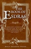  Holy Secrets Press - The Book Of Esdras: Complete Apocrypha Collection Of 2-Lost Books Removed From Old Testament Of The Bible | With The Book Of Esther Addiction | (Illustrated And Annotated Edition).