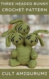  Chy Yffone - Three Headed Bunny Crochet Pattern.