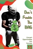  Joshua King - Don’t Fumble the Bag: Convert Opportunities into Success - Financial Freedom, #27.