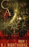  A.J. Nighthawke - Cardinalis Academia Trilogy: Bloodlines - Cardinalis Academia, #1.