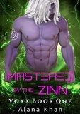  Alana Khan - Mastered by the Zinn Voxx Book One - Mastered by the Zinn Alien Abduction Romance Series, #1.