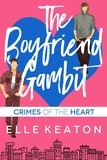  Elle Keaton - The Boyfriend Gambit - Crimes of the Heart, #3.