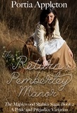  Portia Appleton - The Return to Pemberley Manor: A Pride and Prejudice Variation - The Maplewood Stables Saga, #2.