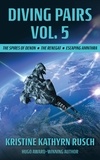  Kristine Kathryn Rusch - Diving Pairs Vol. 5: The Spires of Denon, The Renegat &amp; Escaping Amnthra - The Diving Series.