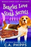  C. A. Phipps - Beagles Love Steak Secrets - Beagle Diner Cozy Mysteries.
