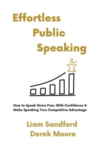  Liam Sandford et  Derek Moore - Effortless Public Speaking.