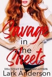  Lark Anderson - Savage in the Sheets - Savage in Love, #1.