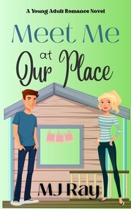  MJ Ray - Meet Me at Our Place - Arrowsmith High, #3.