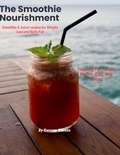  Ransom Watson - The Smoothie Nourishment. Smoothie &amp; Juicer recipes for Weight Loss and Belly Fat.