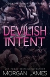  Morgan James - Devilish Intent - Quentin Security Series, #6.