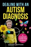  Susan Zeppieri - Dealing With an Autism Diagnosis A Complete Guide for Parents.