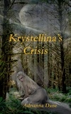  Adrianna Dane - Krystellina's Crisis.