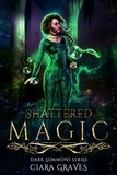  Ciara Graves - Shattered Magic - Darkness Summons, #4.