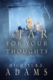  Michael R.E. Adams - A Jar for Your Thoughts (A Pact with Demons, Story #17) - A Pact with Demons Stories, #17.