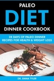  Dr. Emma Tyler - Paleo Diet Dinner Cookbook: 28 Days of Paleo Dinner Recipes for Health &amp; Weight Loss.