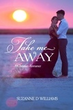  Suzanne D. Williams - Take Me Away: A Christian Romance.