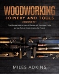  MILES ADKINS - Woodworking Joinery and Tools.