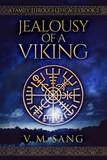  V.M. Sang - Jealousy Of A Viking - A Family Through The Ages, #2.