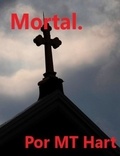  MT Hart - Mortal. (versión en español).