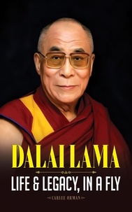  Carlee Orman - Dalai Lama - Life &amp; Legacy, In a Fly.