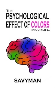  SavyMan - The Psychological Effect Of Colors In Our Life.