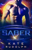  Kate Rudolph - Saber: Intergalactic Dating Agency - Dragon Brides, #3.