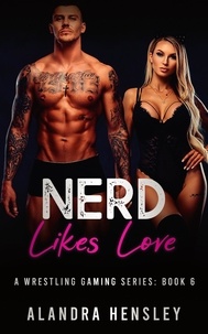  Alandra Hensley - Nerd Likes Love - A Wrestling Gaming Series, #6.