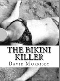  David Morrisey - The Bikini Killer.