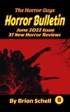  Brian Schell - Horror Bulletin Monthly June 2022 - Horror Bulletin Monthly Issues, #9.